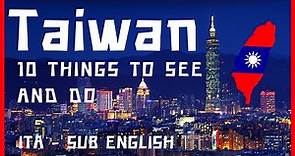 10 COSE DA VEDERE E FARE A TAIWAN - Viaggio a Taipei & Tour dell'Isola