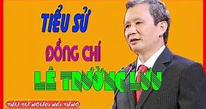 Tiểu Sử Đồng Chí LÊ TRƯỜNG LƯU - Bí thư Tỉnh ủy Thừa Thiên-Huế
