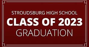 2023 Stroudsburg High School Graduation Ceremony