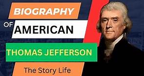 Thomas Jefferson | Biography,Story,Political Career,& Facts