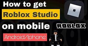 Roblox: How to get roblox studio on mobile 2023