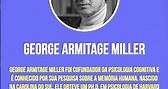 Quem é ou foi “George Armitage Miller”? Who is or was “George Armitage Miller”? #psychology