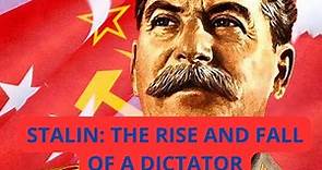 Stalin: The Rise and Fall of a Dictator