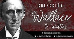 COLECCIÓN WALLACES D. WATTLES AUDIOLIBRO COMPLETO EN ESPAÑOL - AUDIOLIBROS DE METAFÍSICA