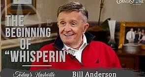 How Bill Anderson grew up to be "Whisperin'" | Today's Nashville