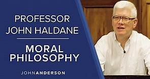 Moral Philosophy | Prof. John Haldane