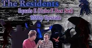 The Residents - Equals E (Cube E Box Set 1080p Upscale)