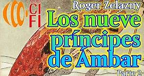 Los nueve príncipes de Ámbar Roger Zelazny Parte 2