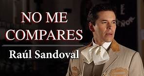 Raúl Sandoval - No me compares (video oficial)