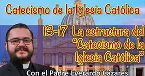 13-17 La estructura del Catecismo de la Iglesia Católica"