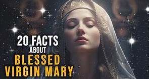 20 Facts about the " Blessed Virgin Mary "