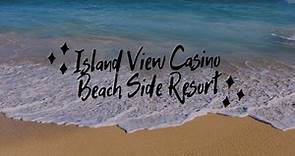 ISLAND VIEW BEACH SIDE CASINO & RESORT TOUR