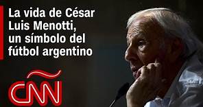 ¿Quién fue César Luis Menotti y cuál es su legado para el fútbol de Argentina?