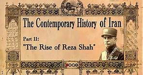 The Contemporary History of Iran - Part 11: “The Rise of Reza Shah”