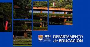 Universidad Francisco Marroquín | Departamento de Educación