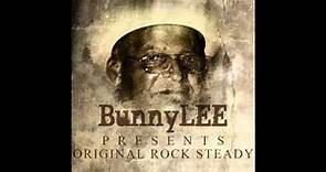 Bunny Lee Presents Original Rocksteady (Full Album)