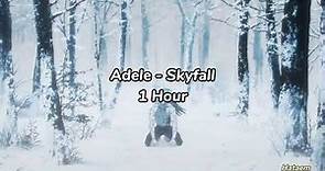 Adele - Skyfall (1 Hour - Lyrics)