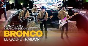 Bronco - El Golpe Traidor (Concierto #MusicaMexicana 15 septiembre de 2021)
