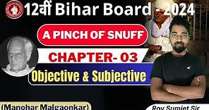 A Pinch of Snuff || Class 12th English Chapter-3 A Pinch of Snuff || Objective & Subjective ||