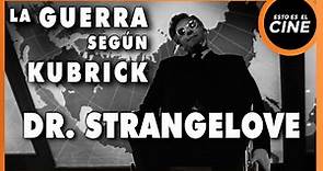 Análisis || Dr. Strangelove || La Guerra Según Kubrick #02 | #estoeselcine