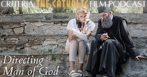 Directing Man of God - Yelena Popovic | Criteria: The Catholic Film Podcast