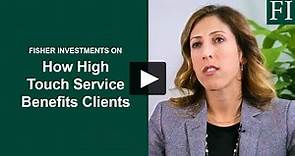 How Fisher Investments' High-Touch Service Helps You