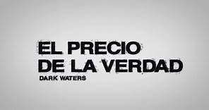 EL PRECIO DE LA VERDAD: DARK WATERS | TrÃ¡iler oficial
