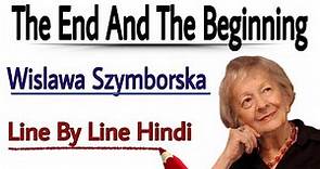 "The End and The Beginning" By "Wislawa Szymborska" Line By Line Explanation in Hindi by Sweeti
