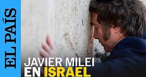 ARGENTINA | Javier Milei en Israel durante su primer viaje bilateral como presidente | EL PAÍS