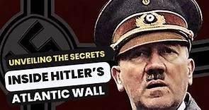 Unveiling the Secrets: Inside Hitler's Atlantic Wall