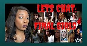 Lets Chat: The Final Girl Trope