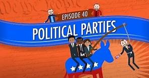 Political Parties: Crash Course Government and Politics #40