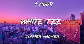 White Tee - Summer Walker (TikTok Remix)(Lyrics) | 1 Hour [4K]