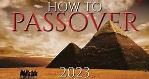HOW TO PASSOVER 2023: Why, When, Where & Prophecy