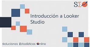 1 | Introducción a Looker Studio (Google Data Studio) |