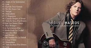 Miguel Mateos Sus Mejores Exitos - Miguel Mateos 30 Grandes Éxitos