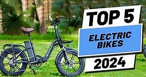 Top 5 BEST Electric Bikes of (2024)