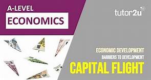 Capital Flight | Barriers to Economic Development
