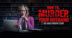 How to watch Lifetime’s newest thriller ‘How to Murder Your Husband:  The Nancy Brophy Story’ (1/14/23)