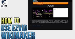 How To Use Ezvid Wikimaker