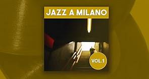 JAZZ A MILANO VOL.1: Various Artists | Best Jazz From Italy