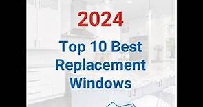Top 10 Best Replacement Windows Of 2024