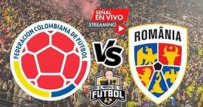 Colombia 3 vs Rumania 2 - Amistoso internacional