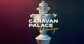 Caravan Palace - Chronologic - New album available.