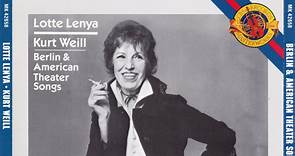 Lotte Lenya • Kurt Weill - Berlin & American Theater Songs