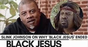 Slink Johnson On Why 'Black Jesus' Ended: "No One Called Me"