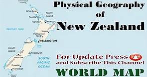 Physical Geography of New Zealand / Key Physical Features of New Zealand / Map of New Zealand