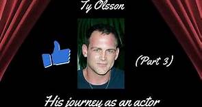 Ty Olsson (His journey as an actor) (Part 3)