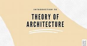 INTRODUCTION TO THEORY OF ARCHITECTURE | ARCG DESIGN STUDIO