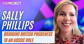 Sally Phillips On Bringing British Prudeness To An Aussie Role